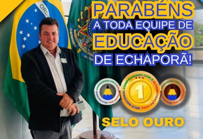 Echaporã conquista o Selo Nacional de Ouro do Compromisso com a Criança Alfabetizada